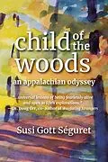 E-Book (epub) Child of the Woods von Susi Gott Séguret