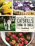 E-Book (epub) The Catskills Farm to Table Cookbook von Courtney Wade