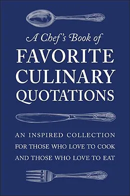 E-Book (epub) A Chef's Book of Favorite Culinary Quotations von Susi Gott Seguret