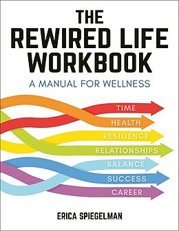 Kartonierter Einband The Rewired Life Workbook von Erica Spiegelman