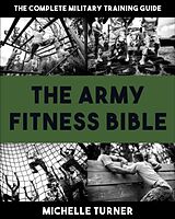 Couverture cartonnée The Army Fitness Bible de Michelle Turner