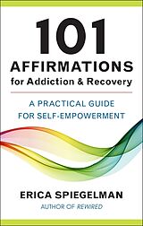 Livre Relié 101 Affirmations for Addiction & Recovery de Erica Spiegelman