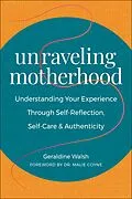 E-Book (epub) Unraveling Motherhood von Geraldine Walsh