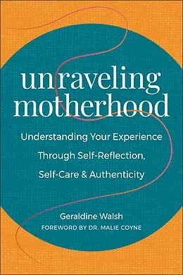 E-Book (epub) Unraveling Motherhood von Geraldine Walsh