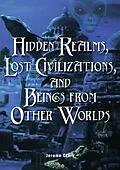 E-Book (epub) Hidden Realms, Lost Civilizations, and Beings from Other Worlds von Jerome Clark