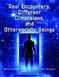 E-Book (epub) Real Encounters, Different Dimensions and Otherworldy Beings von Brad Steiger, Sherry Hansen Steiger