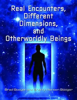 E-Book (epub) Real Encounters, Different Dimensions and Otherworldy Beings von Brad Steiger, Sherry Hansen Steiger
