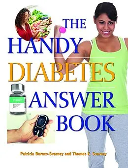 E-Book (epub) The Handy Diabetes Answer Book von Patricia Barnes-Svarney, Thomas E. Svarney