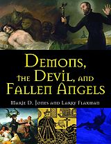 eBook (epub) Demons, the Devil, and Fallen Angels de Marie D. Jones, Larry Flaxman