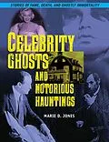 E-Book (epub) Celebrity Ghosts and Notorious Hauntings von Marie D. Jones