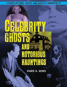 E-Book (epub) Celebrity Ghosts and Notorious Hauntings von Marie D. Jones