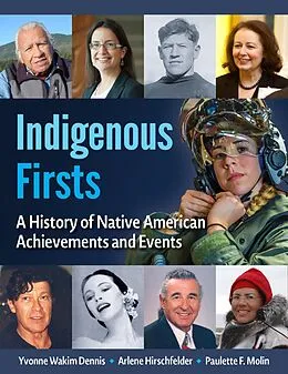 E-Book (epub) Indigenous Firsts von Yvonne Wakim Dennis, Arlene Hirschfelder, Paulette F. Molin