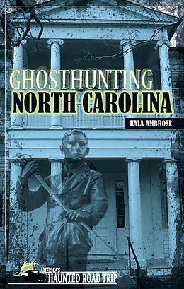 E-Book (epub) Ghosthunting North Carolina von Kala Ambrose
