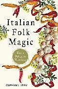 Kartonierter Einband (Kt) Italian Folk Magic von Mary-Grace Fahrun
