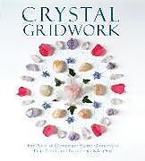 Kartonierter Einband Crystal Gridwork: The Power of Crystals and Sacred Geometry to Heal, Protect and Inspire von Kiera Fogg