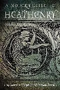 Kartonierter Einband A Modern Guide to Heathenry von Galina Krasskova