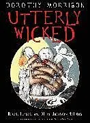 Kartonierter Einband Utterly Wicked von Morrison Dorothy