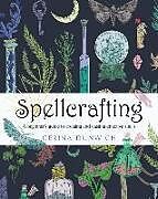 Couverture cartonnée Spellcrafting: A Beginner's Guide to Creating and Casting Effective Spells de Gerina Dunwich