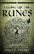 Kartonierter Einband Taking Up the Runes von Diana L. Paxson