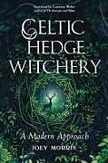 Couverture cartonnée Celtic Hedge Witchery--A Modern Approach de Joey Morris