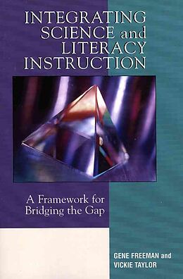 Kartonierter Einband Integrating Science and Literacy Instruction von Gene Freeman, Vickie Taylor