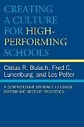 Kartonierter Einband Creating a Culture for High-Performing Schools von Cletus R. Bulach, Frederick C. Lunenburg, Les Potter