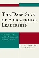 E-Book (pdf) The Dark Side of Educational Leadership von Walter S. Polka, Peter R. Litchka