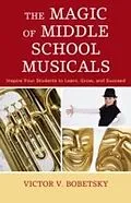 E-Book (pdf) The Magic of Middle School Musicals von Victor V. Bobetsky