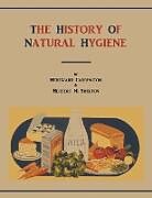 Couverture cartonnée The History of Natural Hygiene de Hereward Carrington, Herbert M. Shelton