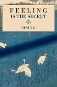 Kartonierter Einband Feeling Is the Secret von Neville