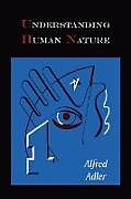 Kartonierter Einband Understanding Human Nature von Alfred Adler