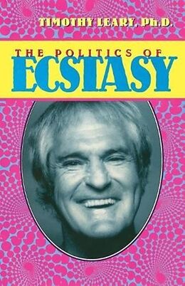 Couverture cartonnée The Politics of Ecstasy de Timothy Leary
