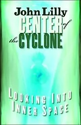 Kartonierter Einband Center of the Cyclone von M.D. John C. Lilly