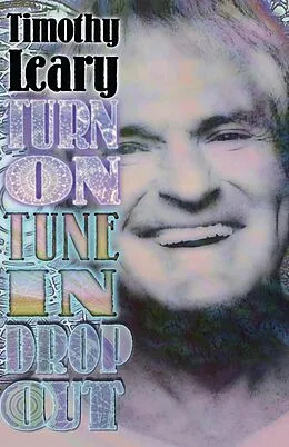 E-Book (epub) Turn On, Tune In, Drop Out von Timothy Leary