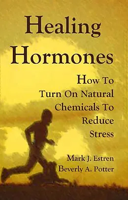 E-Book (epub) Healing Hormones von Mark James Estren, Beverly A. Potter