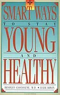 ePUB Smart Ways to Stay Young and Healthy von Bradley Gascoigne, Julie N. Irwin