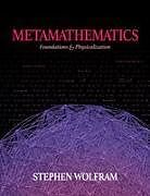 Fester Einband Metamathematics: Foundations & Physicalization von Stephen Wolfram