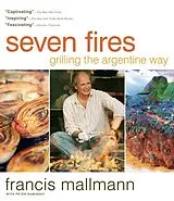 Fester Einband Seven Fires von Francis Mallmann, Peter Kaminsky
