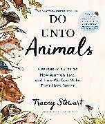Kartonierter Einband Do Unto Animals von Tracey Stewart