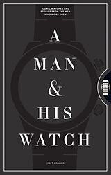 Fester Einband A Man and His Watch von Matthew Hranek