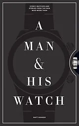 Fester Einband A Man and His Watch von Matthew Hranek