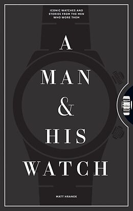 Fester Einband A Man and His Watch von Matthew Hranek