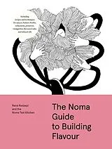 Fester Einband The Noma Guide to Building Flavour von René Redzepi