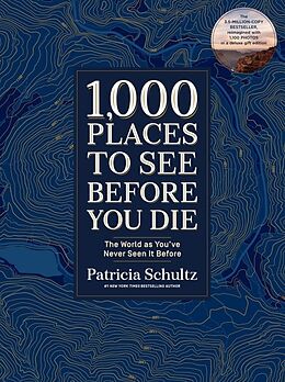 Fester Einband 1,000 Places to See Before You Di. Deluxe Gift Edition von Patricia Schultz
