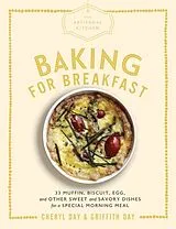 Fester Einband Baking for Breakfast : 38 Muffin, Biscuit, Egg and Sweet Savory von Cheryl; Day, Griffith Day