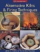 Kartonierter Einband Alternative Kilns & Firing Techniques von James C. Watkins, Paul Andrew Wandless