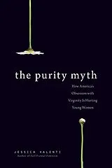 Kartonierter Einband (Kt) The Purity Myth von Jessica Valenti