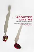 E-Book (epub) Addicted Like Me von Karen Franklin, Lauren King