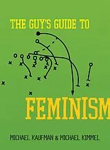 Livre Broché The Guy's Guide to Feminism von Michael; Kimmel, Michael Kaufman