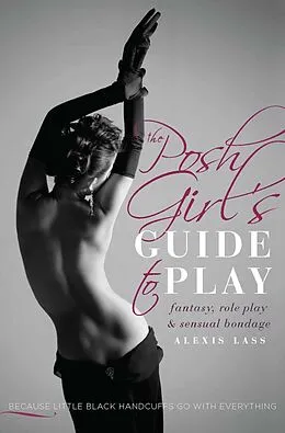 E-Book (epub) The Posh Girl's Guide to Play von Alexis Lass
